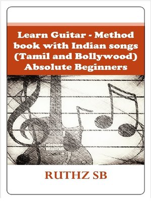 Learn Guitar--Method book with Indian songs (Tamil and Bollywood)--Absolute Beginners - ebook